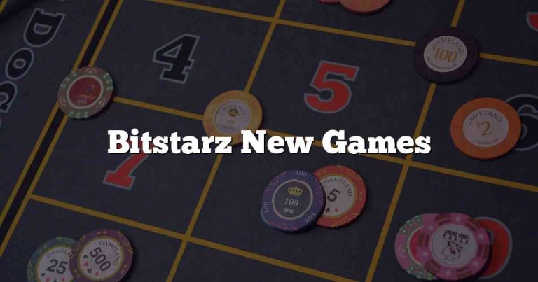 Bitstarz New Games