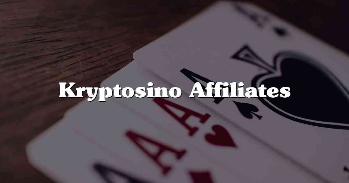 Kryptosino Affiliates