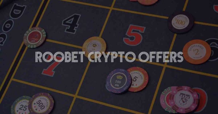 Roobet Crypto Offers