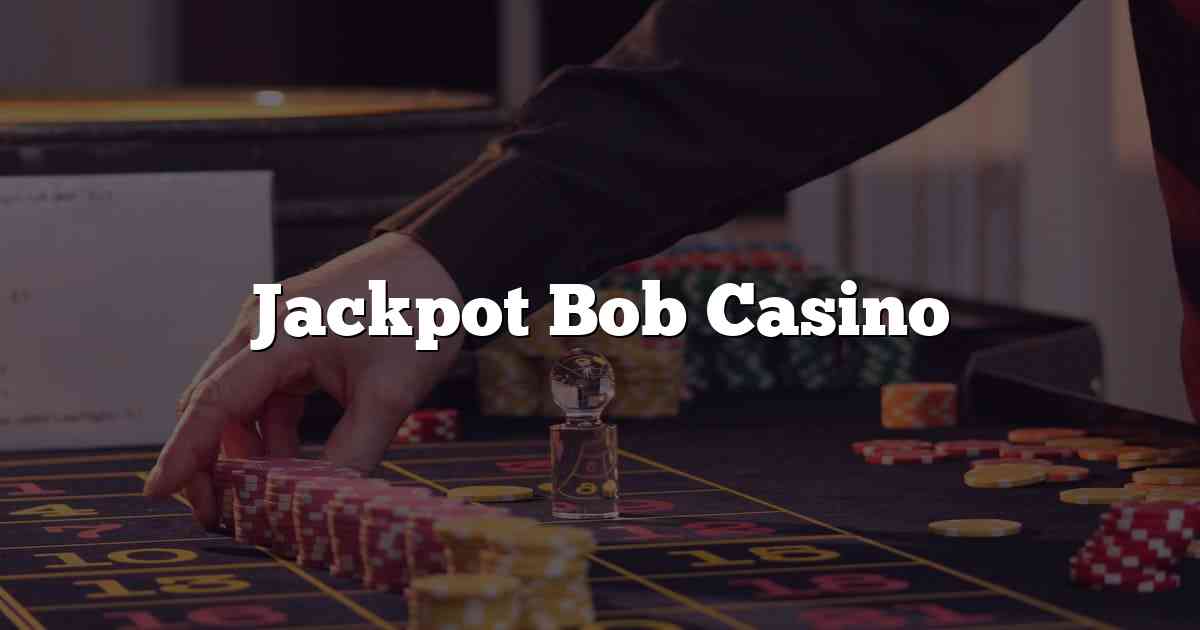 Jackpot Bob Casino